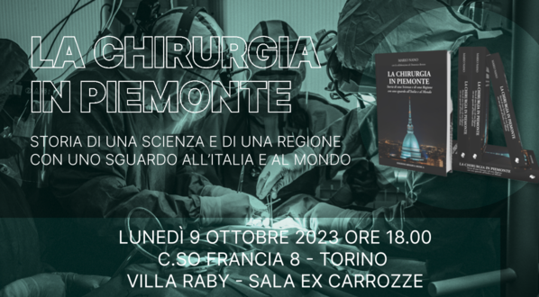 La Chirurgia in Piemonte. Storia di una Scienza e di una Regione con uno sguardo all’Italia e al Mondo